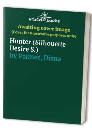 Hunter (Silhouette Desire S.) by Palmer, Diana Paperback Book Pre-Owned English