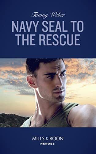 Navy Seal To The Rescue (Mills & Boon Heroes) (Aegis Security by Weber, Tawny Paperback Book Pre-Owned English