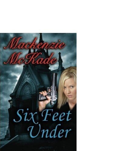 Six Feet Under, Mckade, Mackenzie Paperback Book Pre-Owned English