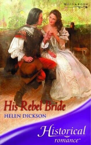 His Rebel Bride (Mills & Boon Historical) by Dickson, Helen Paperback Book Pre-Owned English