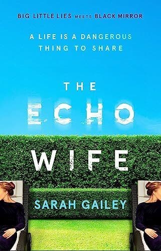 The Echo Wife: A dark, fast-paced unsettling domestic thriller by Gailey, Sarah Paperback Book Pre-Owned English