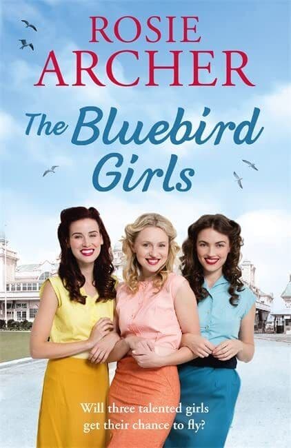 The Bluebird Girls: The Bluebird Girls 1 by Archer, Rosie Paperback Book Pre-Owned English