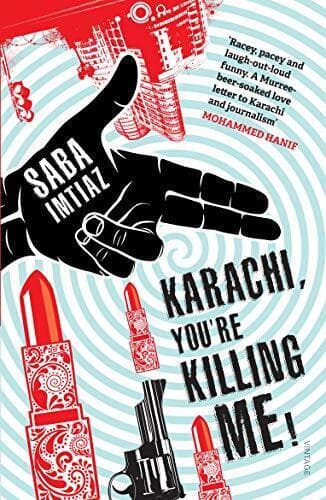 Karachi, You’re Killing Me! by Saba Imtiaz Paperback Book Pre-Owned English