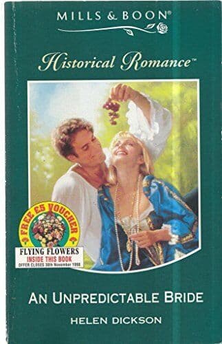An Unpredictable Bride (Mills & Boon Historical) by Dickson, Helen The Paperback Book Pre-Owned English