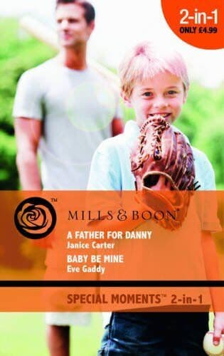 A Father For Danny: A Father for Danny / Baby Be Mine by Gaddy, Eve Paperback Book Pre-Owned English
