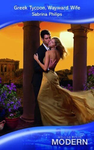 Greek Tycoon, Wayward Wife (Mills & Boon Modern by Sabrina Philips Paperback Book Pre-Owned English