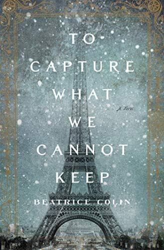 To Capture What We Cannot Keep by Beatrice Colin Paperback Book Pre-Owned English
