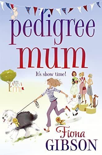 Pedigree Mum: the perfect laugh-out-loud read for dog-lovers! by Gibson, Fiona Paperback Book Pre-Owned English