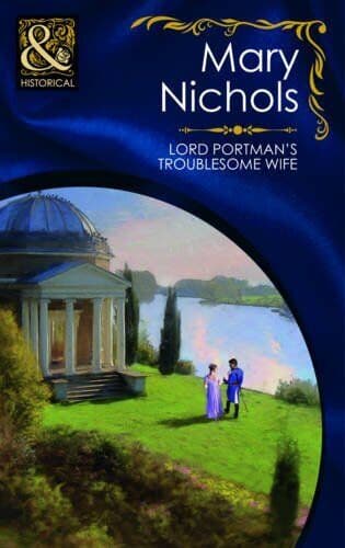 Lord Portman’s Troublesome Wife (Mills & Boon Histo by Mary Nichols Paperback Book Pre-Owned English