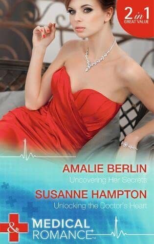 Uncovering Her Secrets / Unlocking the Doctor’s Heart (Mill by Berlin, Amalie Paperback Book Pre-Owned English