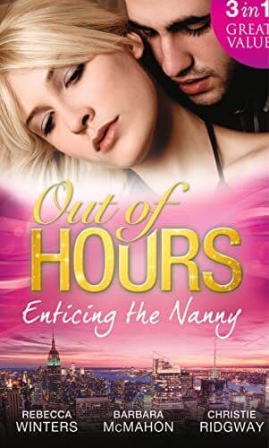 Out of HoursEnticing the Nanny: The Nanny and the CEO by Winters, Rebecca Paperback Book Pre-Owned English