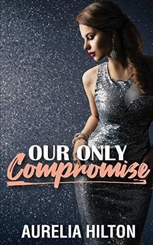 Our Only Compromise: A Hot & Steamy, Hilton, Aurelia Paperback Book Pre-Owned English