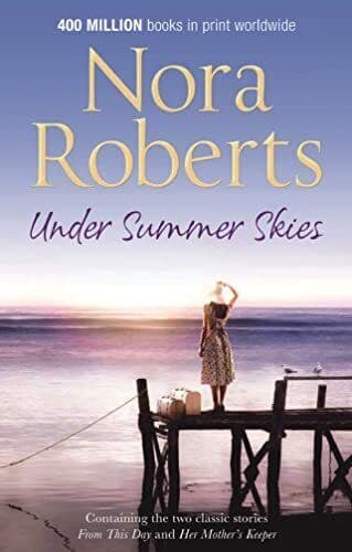 Under Summer Skies: From This Day / Her Mother’s Ke by Nora Roberts Paperback Book Pre-Owned English