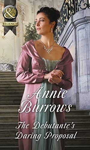 The Debutante’s Daring Proposal: 3 (Regency Bachelors) by Burrows, Annie Paperback Book Pre-Owned English