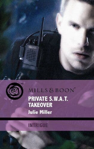 Private S.W.A.T. Takeover (Mills & Boon Intrigue) by Julie Miller The Paperback Book Pre-Owned English