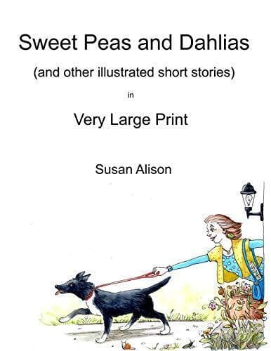 Sweet Peas and Dahlias (and other illustrated short stories) by Alison, Susan Paperback Book Pre-Owned English