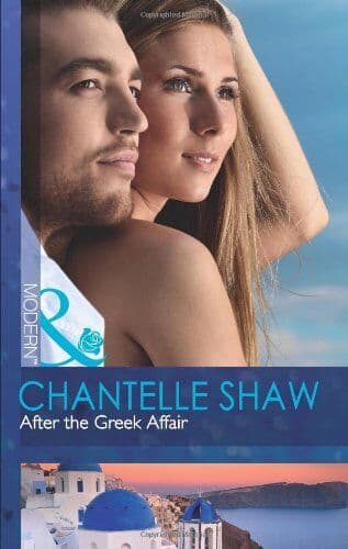 After the Greek Affair (Modern), Chantelle Shaw Paperback Book Pre-Owned English
