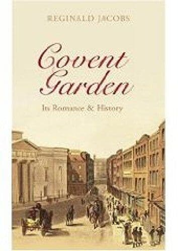 Covent Garden: Its Romance and History by Jacobs  Paperback Book Pre-Owned English