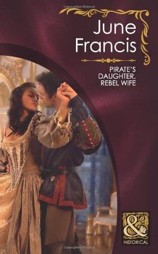 Pirate’s Daughter, Rebel Wife (Mills &, June Francis Paperback Book Pre-Owned English