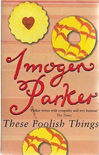 These Foolish Things : by Imogen Parker Paperback Book Pre-Owned English