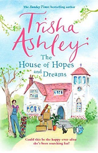 The House of Hopes and Dreams: A delightful and absorbing r by Ashley, Trisha Paperback Book Pre-Owned English