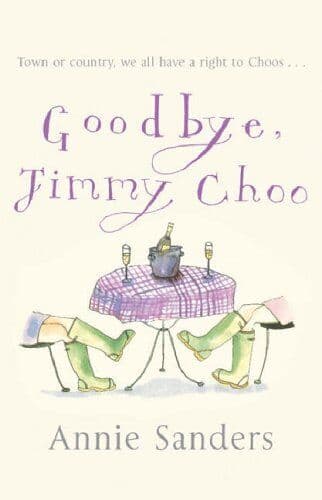 Goodbye, Jimmy Choo, Sanders, Annie Paperback Book Pre-Owned English