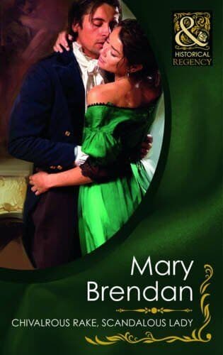 Chivalrous Rake, Scandalous Lady (Mills & Boon Hist by Mary Brendan Paperback Book Pre-Owned English