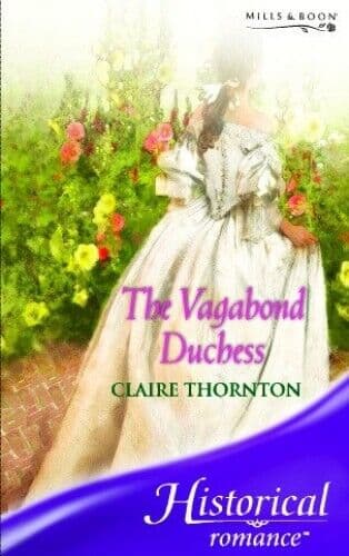 The Vagabond Duchess (Mills & Boon Historical) by Thornton, Claire The Paperback Book Pre-Owned English