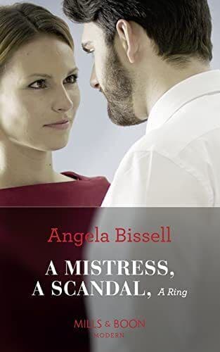 A Mistress, A Scandal, A Ring (Ruthless Billionaire Brothe by Bissell, Angela Paperback Book Pre-Owned English