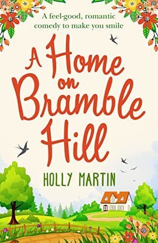 A Home On Bramble Hill: A feel-good, romantic comedy to make by Martin, Holly Paperback Book Pre-Owned English