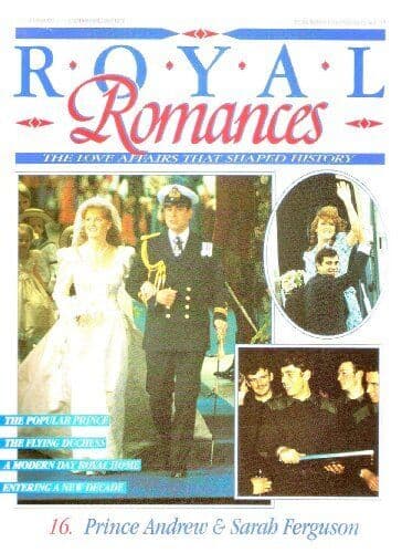 PRINCE ANDREW & SARAH FERGUSON. NO 16. Royal Romances by Royal Romances - The Paperback Book Pre-Owned English