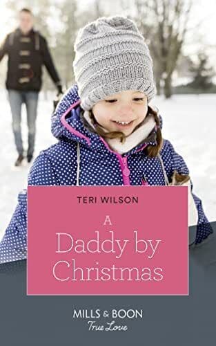 A Daddy By Christmas (Mills & Boon True Love) (Wilde Hearts, by Wilson, Teri Paperback Book Pre-Owned English