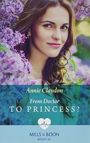 From Doctor To Princess?, Claydon, Annie Paperback Book Pre-Owned English