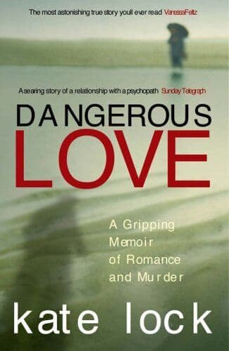 Dangerous Love: A Gripping Memoir of Romance and Murder by Lock, Kate Paperback Book Pre-Owned English