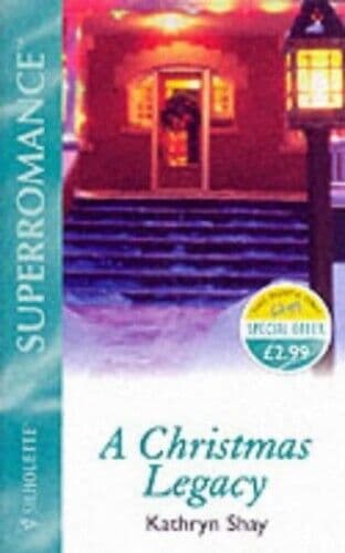 A Christmas Legacy (Mills & Boon Superromance) by Shay, Kathryn Paperback Book Pre-Owned English