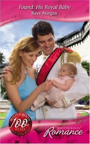 Found: His Royal Baby (Romance) (Mills & Boon Roman by Morgan, Raye Paperback Book Pre-Owned English