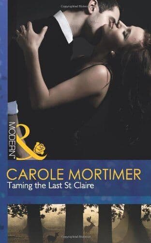Taming the Last St Claire (Mills & Boon Modern) by Carole Mortimer The Paperback Book Pre-Owned English