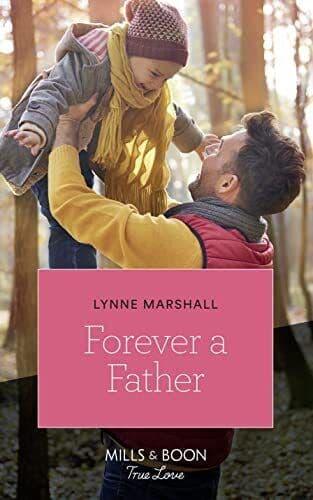 Forever A Father (Mills & Boon True, Marshall, Lynne Paperback Book Pre-Owned English