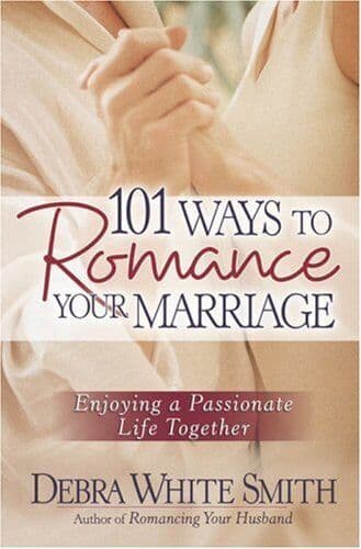 101 Ways to Romance Your Marriage by Smith, Debra White Paperback Book Pre-Owned English