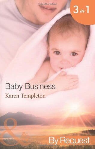 Baby Business: Baby Steps / The Prodigal Valentine / Pride by Karen Templeton Paperback Book Pre-Owned English