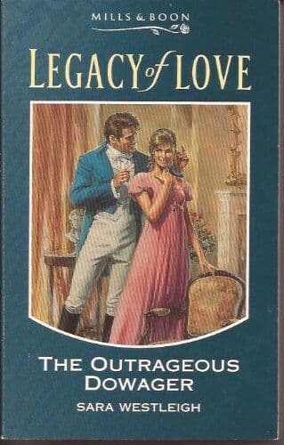 The Outrageous Dowager (Legacy of Love S.) by Westleigh, Sarah Paperback Book Pre-Owned English