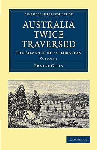 Australia Twice Traversed: The Romanc, Giles, Ernest Paperback Book Pre-Owned English