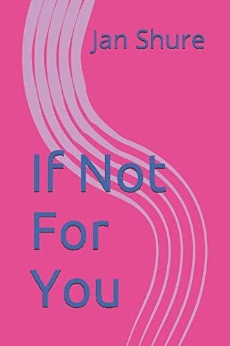 If Not For You by Shure, Jan Paperback Book Pre-Owned English
