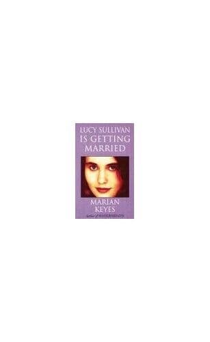 Lucy Sullivan is Getting Married by Marian Keyes Paperback Book Pre-Owned English