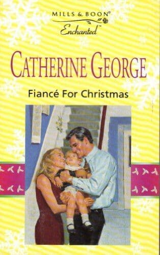 Fiance for Christmas (Enchanted S.) by George, Catherine Paperback Book Pre-Owned English