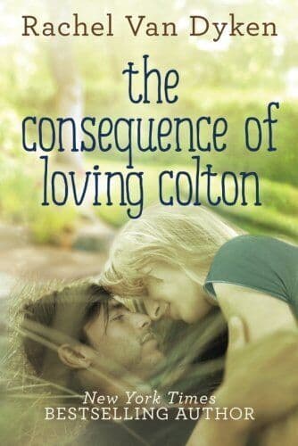 The Consequence of Loving Colton by Van Dyken, Rachel Paperback Book Pre-Owned English