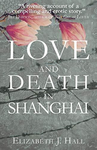 Love and Death in Shanghai by Hall, Elizabeth J. Paperback Book Pre-Owned English