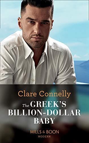 The Greek’s Billion-Dollar Baby: 1 (Crazy Rich Greek by Connelly, Clare Paperback Book Pre-Owned English