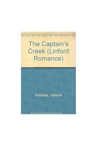 The Captain&#8217;s Creek (Linford Romance) by Holmes, Valerie Paperback Book Pre-Owned English