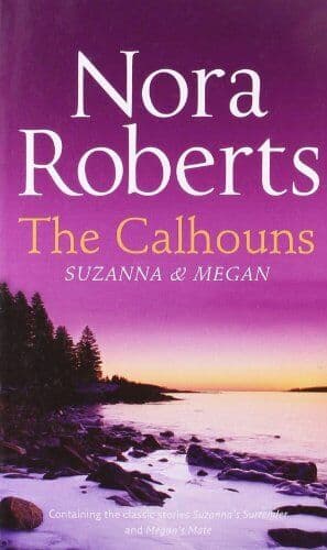 The Calhouns: Suzanna and Megan (Silhouette Single by Roberts, Nora Hardback Paperback Book Pre-Owned English